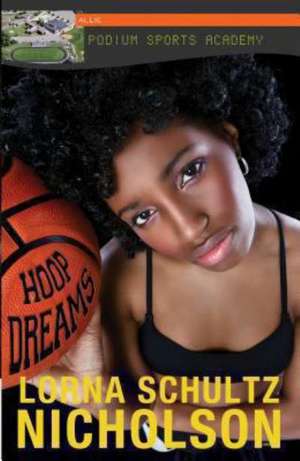 Hoop Dreams de Lorna Schultz-Nicholson