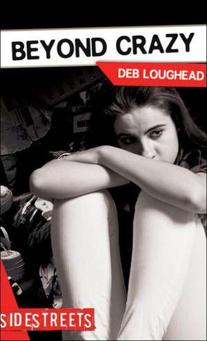 Beyond Crazy de Deb Loughead