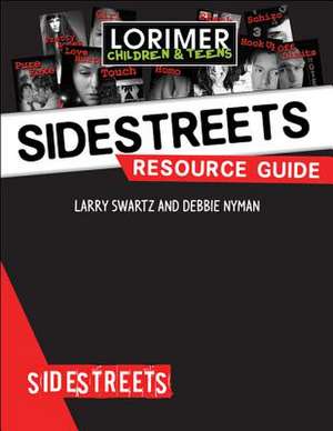 Sidestreets Teacher's Resource Guide de Larry Swartz