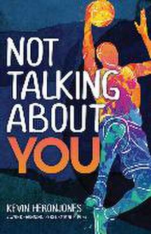 Not Talking about You de Kevin Heronjones