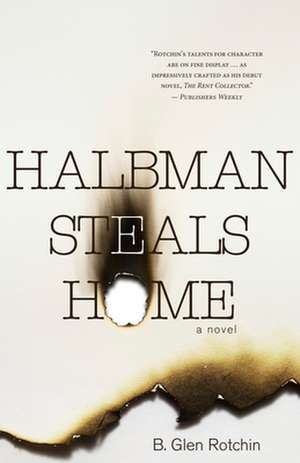 Halbman Steals Home: Canadian Serial Murder de B. Glen Rotchin