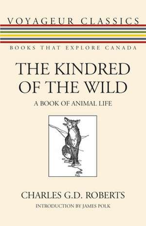 The Kindred of the Wild de Charles G. D. Roberts