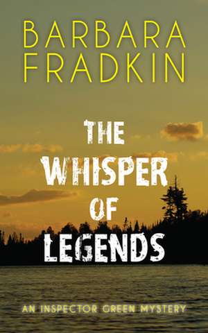 The Whisper of Legends de Barbara Fradkin