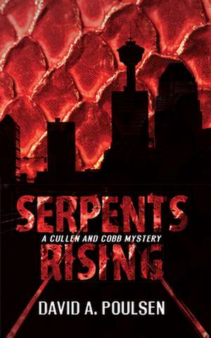 Serpents Rising de David A Poulsen