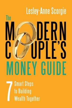 The Modern Couple's Money Guide de Lesley-Anne Scorgie