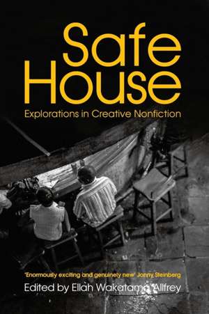 Safe House: Explorations in Creative Nonfiction de Binyavanga Wainaina