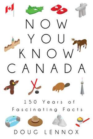 Now You Know Canada de Doug Lennox