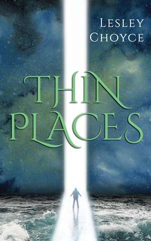 Thin Places de Lesley Choyce