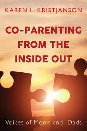 Co-Parenting from the Inside Out de Kristjanson, Karen L.