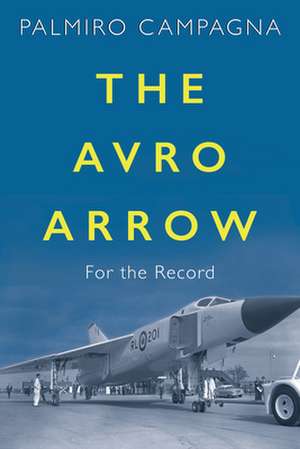 The Avro Arrow de Palmiro Campagna