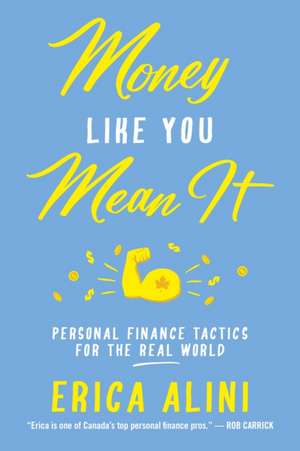 Money Like You Mean It de Erica Alini