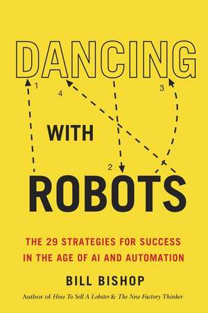 Dancing with Robots de Bill Bishop