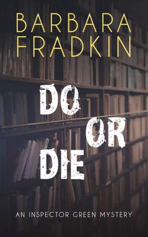 Do or Die de Barbara Fradkin