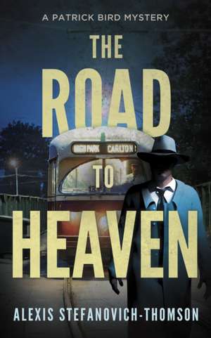 The Road to Heaven de Alexis Stefanovich-Thomson