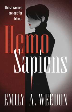 Hemo Sapiens de Emily A. Weedon