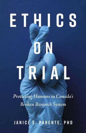 Ethics on Trial de Janice E.PhD Parente