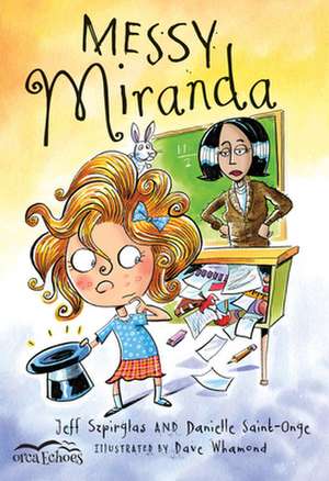 Messy Miranda de Jeff Szpirglas