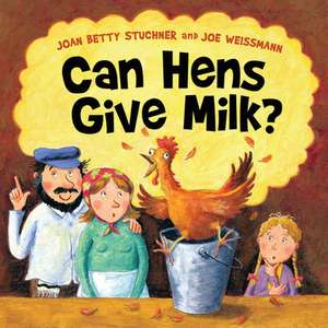 Can Hens Give Milk? de Joan Betty Stuchner