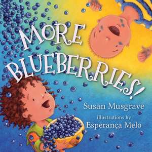 More Blueberries! de Susan Musgrave