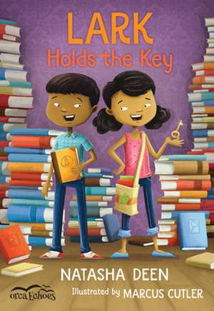 Lark Holds the Key de Natasha Deen