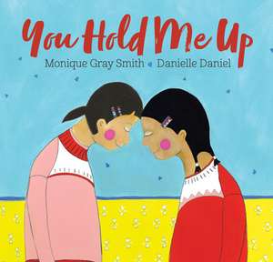 You Hold Me Up de Monique Gray Smith