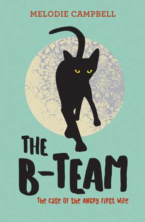 The B-Team de Melodie Campbell