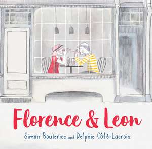 Florence & Leon de Simon Boulerice