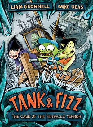 Tank & Fizz: The Case of the Tentacle Terror de Liam O'Donnell