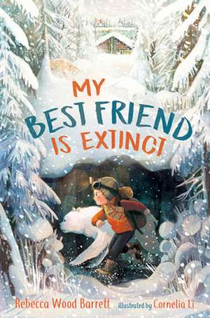 My Best Friend Is Extinct de Rebecca Wood Barrett