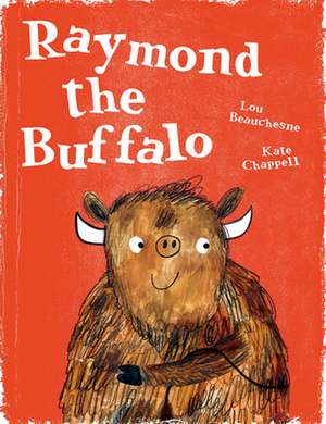 Raymond the Buffalo de Lou Beauchesne