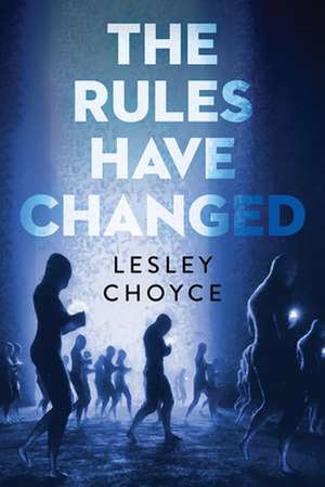 The Rules Have Changed de Lesley Choyce