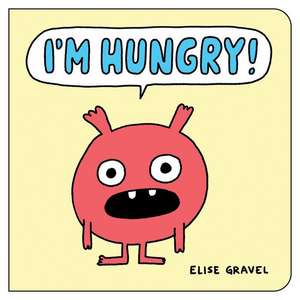 I'm Hungry! de Elise Gravel