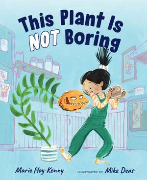 This Plant Is Not Boring de Marie Hoy-Kenny