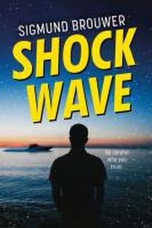 Shock Wave de Sigmund Brouwer