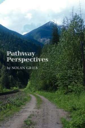 Pathway Perspectives de Nolan Grieb