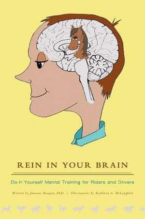 Rein in Your Brain de Janeane Reagan