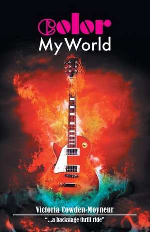 Color My World de Victoria Cowden-Moyneur