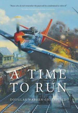 A Time to Run de Douglas Warren Greenfield