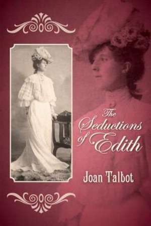 The Seductions of Edith de Joan Talbot