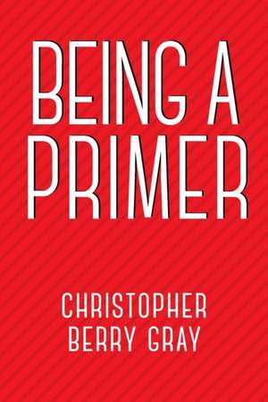 Being a Primer de Christopher Berry Gray