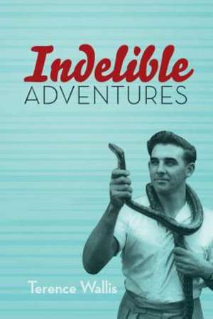 Indelible Adventures de Terence Wallis