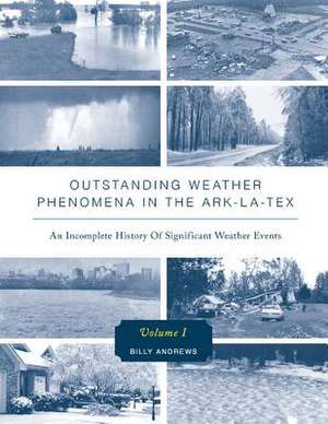 Outstanding Weather Phenomena in the Ark-La-Tex - An Incomplete History of Significant Weather Events: The Lake de Billy Andrews