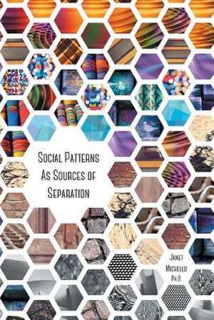 Social Patterns as Sources of Separation de Janet Michello