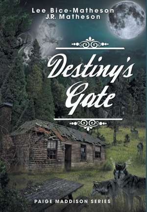 Destiny's Gate - Book Two, Paige Maddison Series de Lee Bice-Matheson