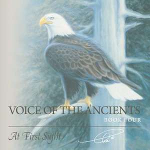 Voice of the Ancients - At First Sight Book 4 de Cha Rnacircle