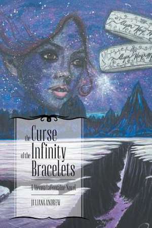 The Curse of the Infinity Bracelets - A Vienna LaFontaine Novel de Juliana Andrew