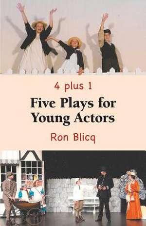 Five Plays for Young Actors - 4 Plus 1: The Story of Gerhard Hein de Ron Blicq