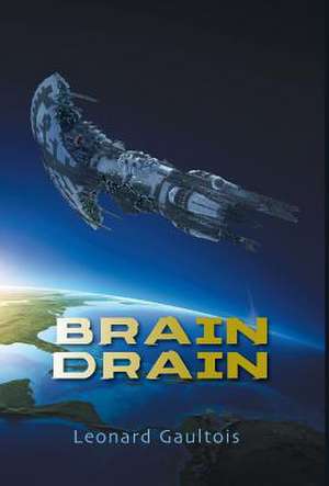 Brain Drain de Leonard Gaultois