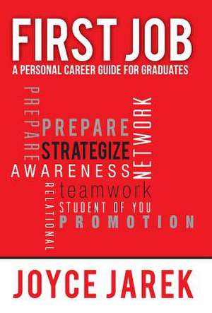 First Job - A Personal Career Guide for Graduates de Joyce Jarek