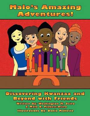 Malo's Amazing Adventures! Discovering Kwanzaa and Beyond with Friends: Becoming Divine Book 1 de Washington M. Osiro